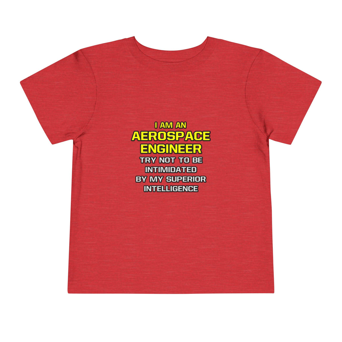 Aerospace Engineer...Superior Intelligence - Toddler Short Sleeve Tee