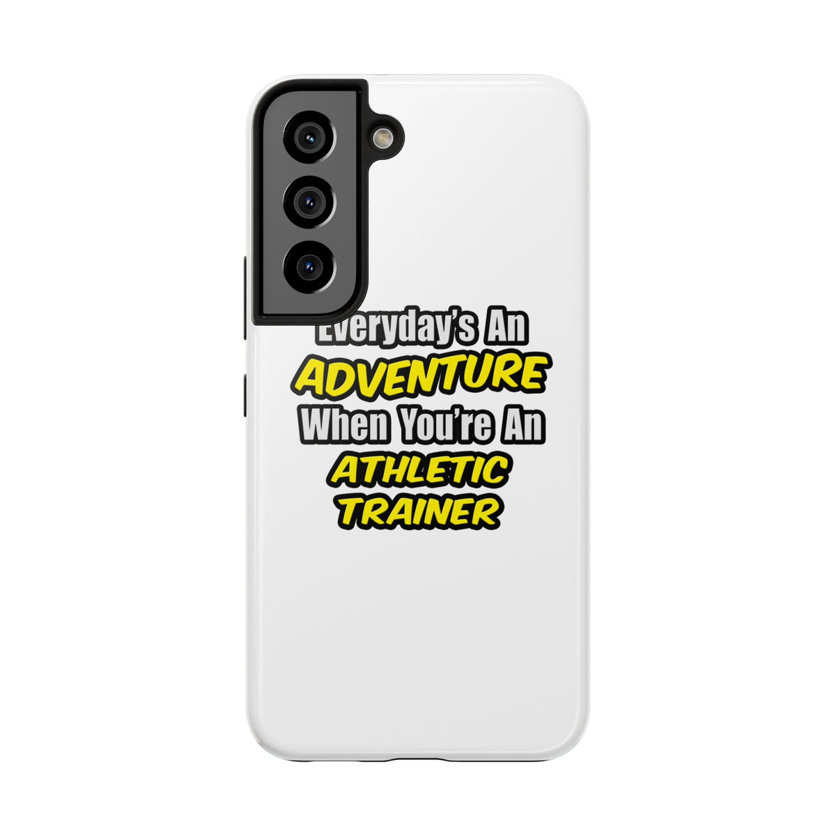Everyday's An Adventure .. Athletic Trainer - Tough Phone Cases