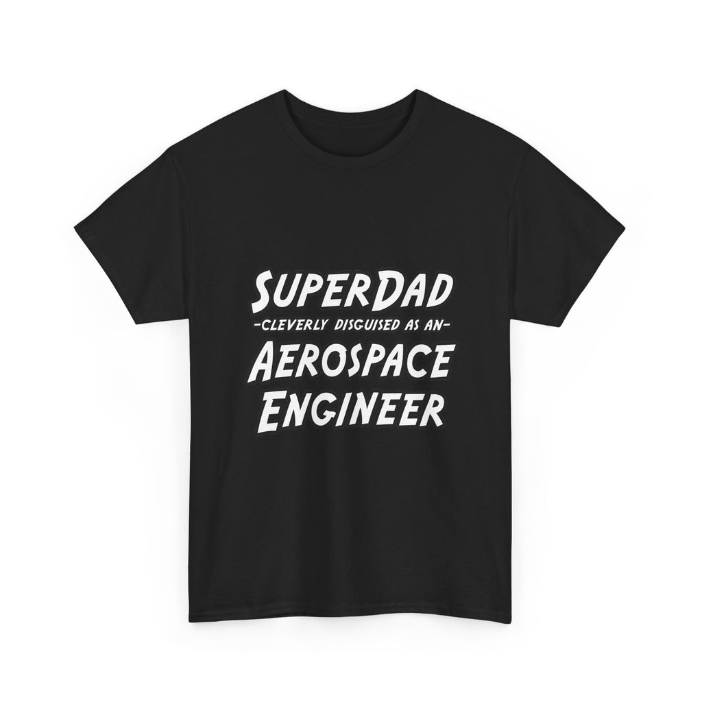 SuperDad...Aerospace Engineer - Unisex Heavy Cotton Tee