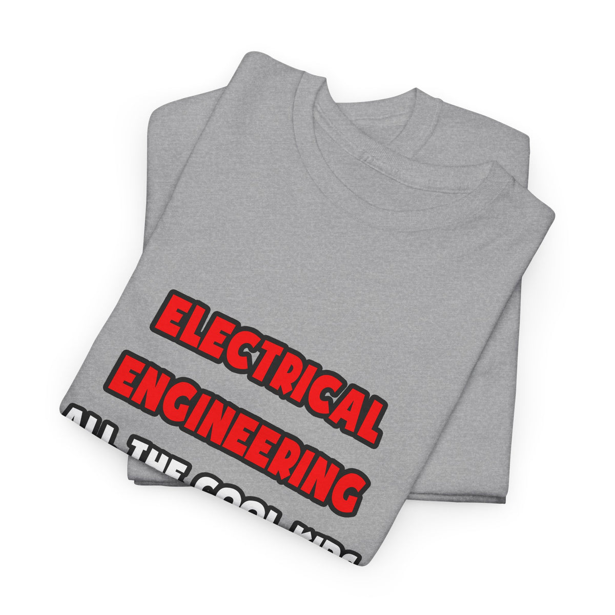 Funny Electrical Engineer Shirts and Gifts - Unisex Heavy Cotton Tee