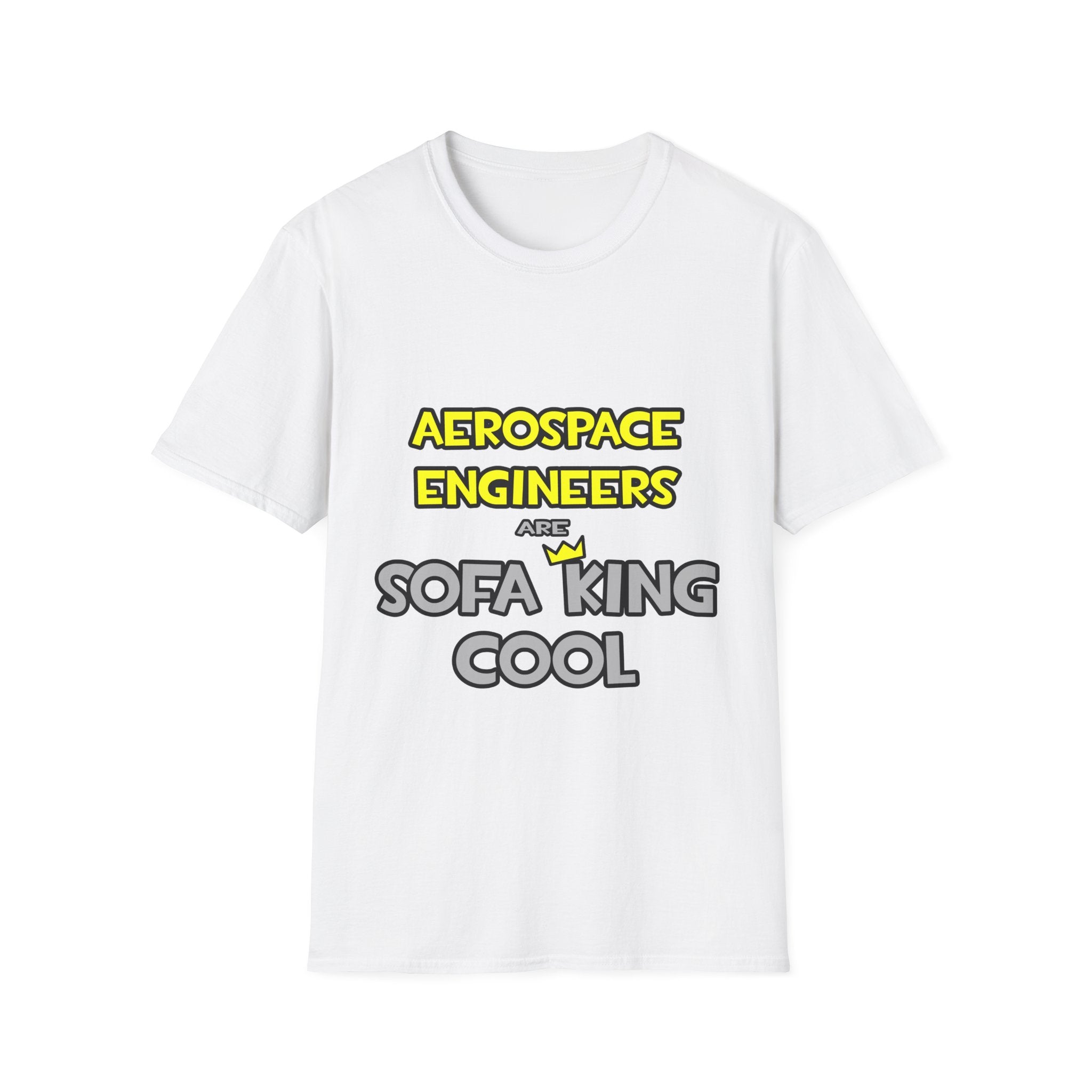 Aerospace Engineers Are Sofa King Cool - Unisex Softstyle T-Shirt