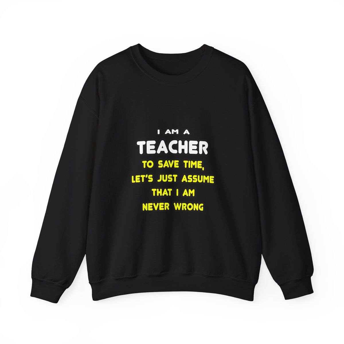 Funny Teacher T Shirts and Gifts - Unisex Heavy Blend™ Crewneck Sweatshirt
