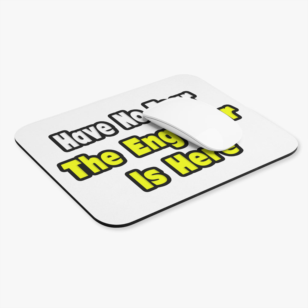 No Fear, The Engineer Is Here - Mouse Pad (Rectangle)