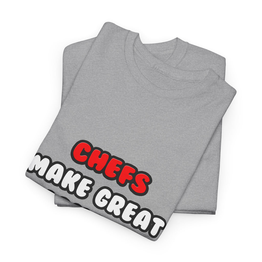 Chefs Make Great Lovers - Unisex Heavy Cotton Tee