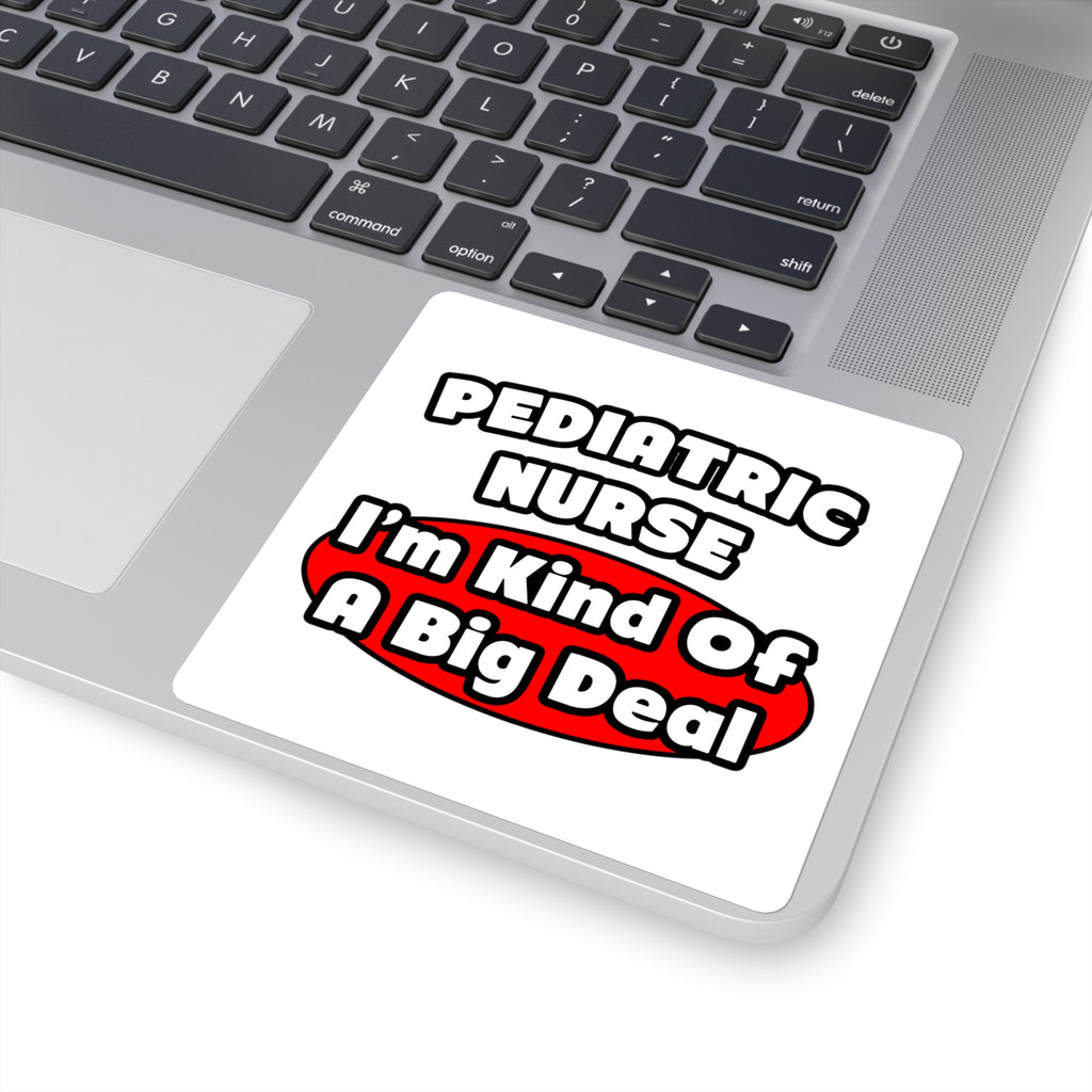 Pediatric Nurse...Big Deal - Square Stickers