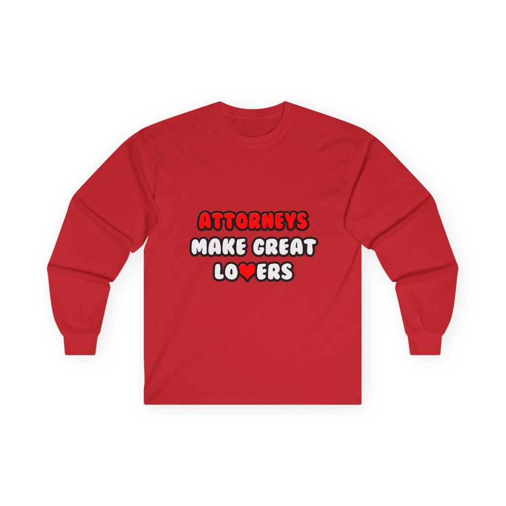 Attorneys Make Great Lovers - Unisex Ultra Cotton Long Sleeve Tee
