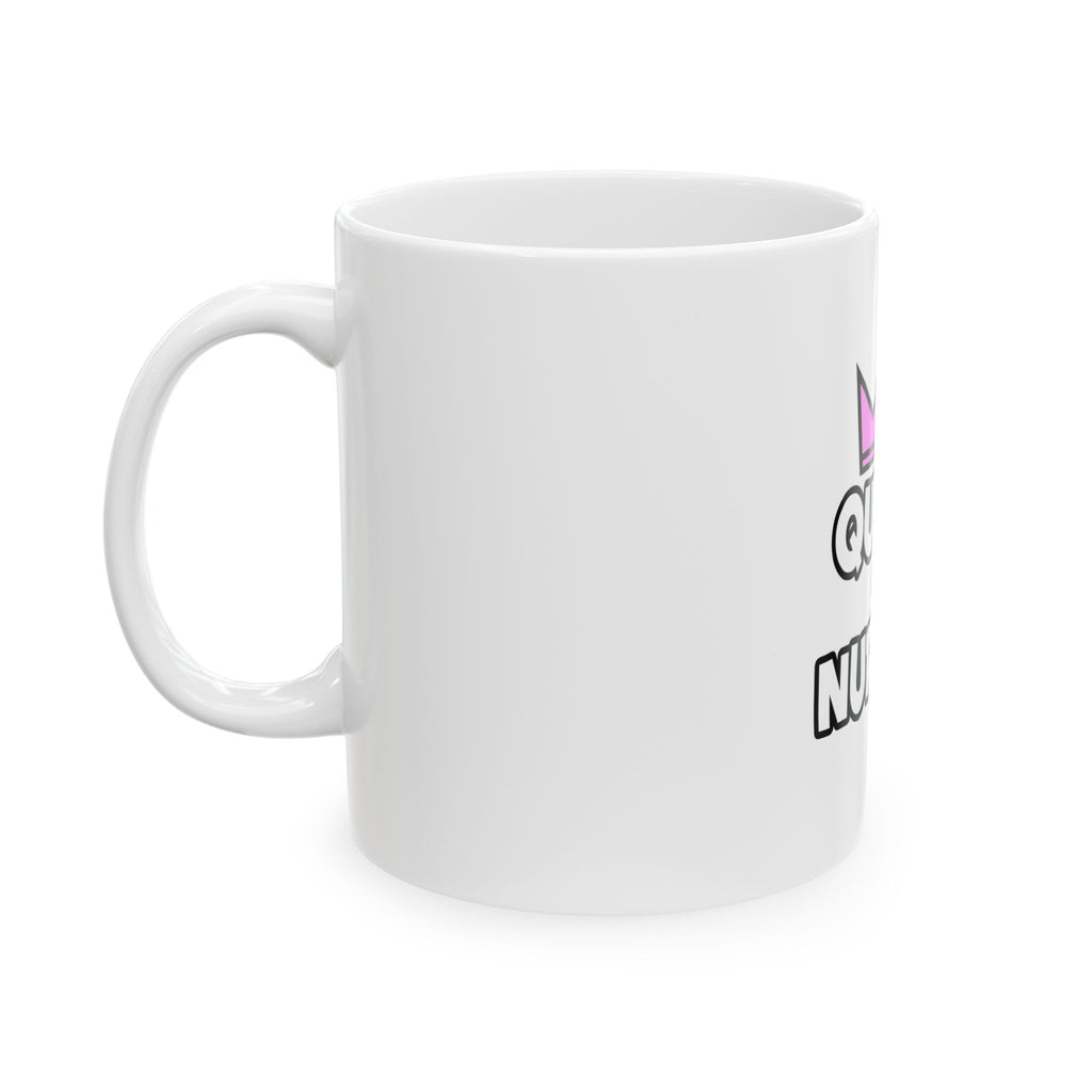 Queen of Nursing - Ceramic Mug, (11oz, 15oz)