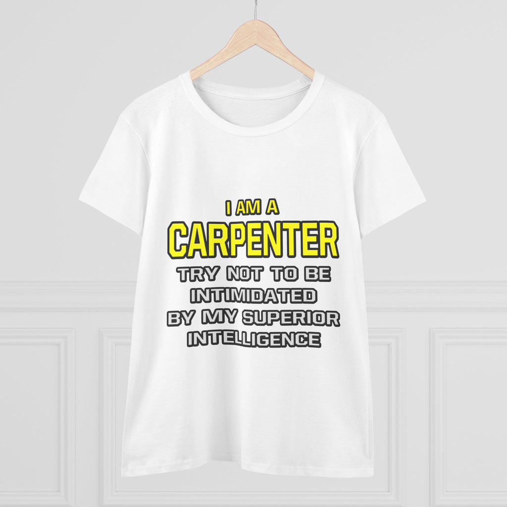 Carpenter...Superior Intelligence - Women's Midweight Cotton Tee