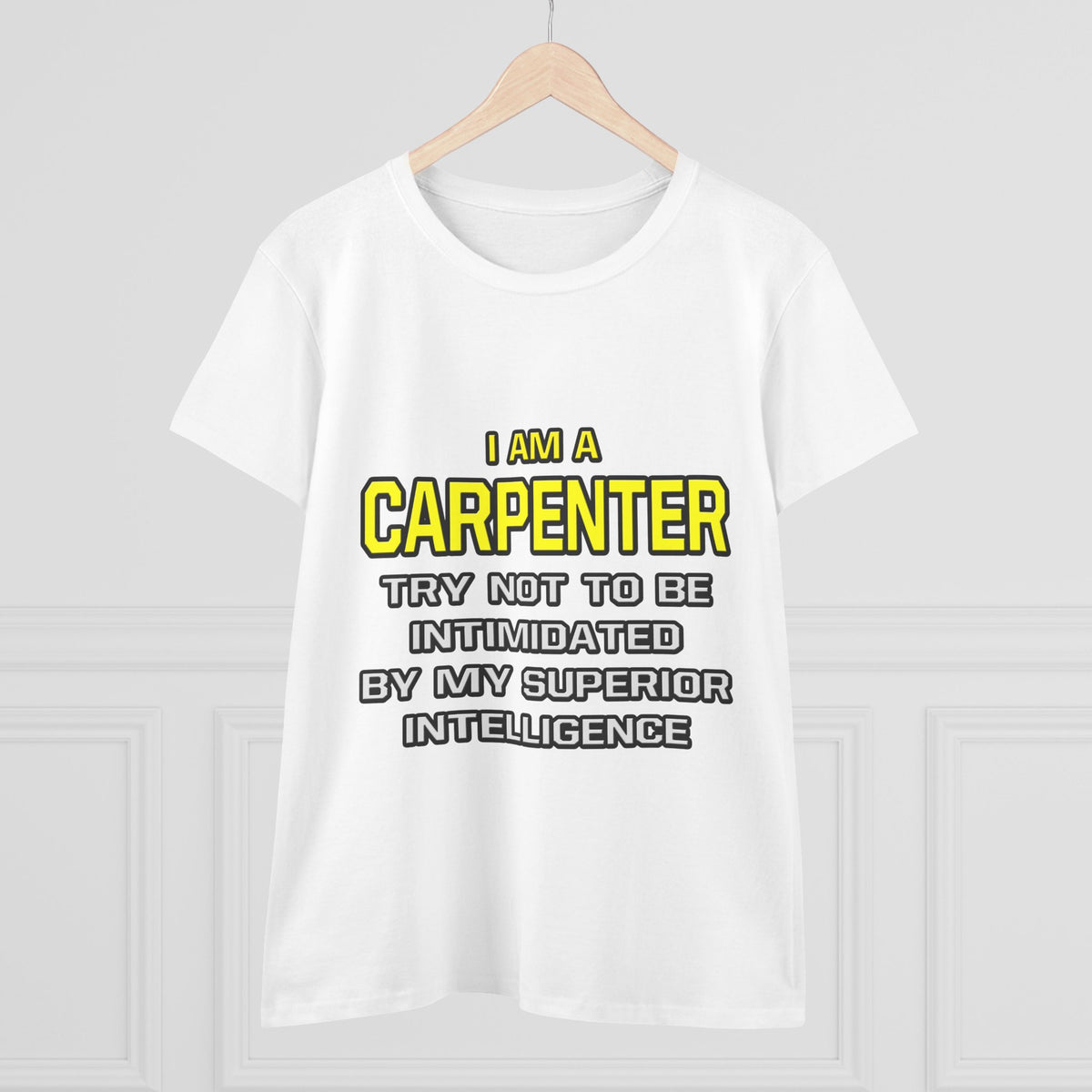 Carpenter...Superior Intelligence - Women's Midweight Cotton Tee