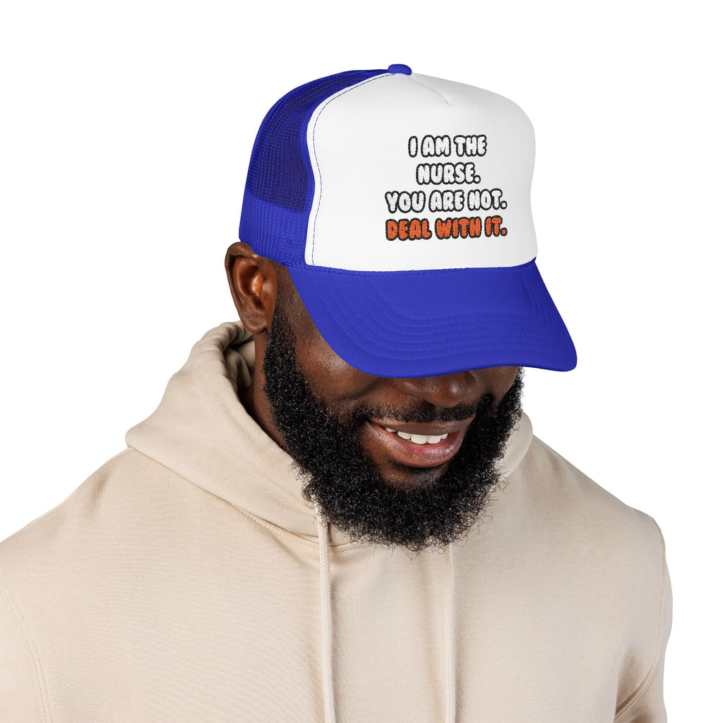 Deal With It ... Funny Nurse - Foam Trucker Hat