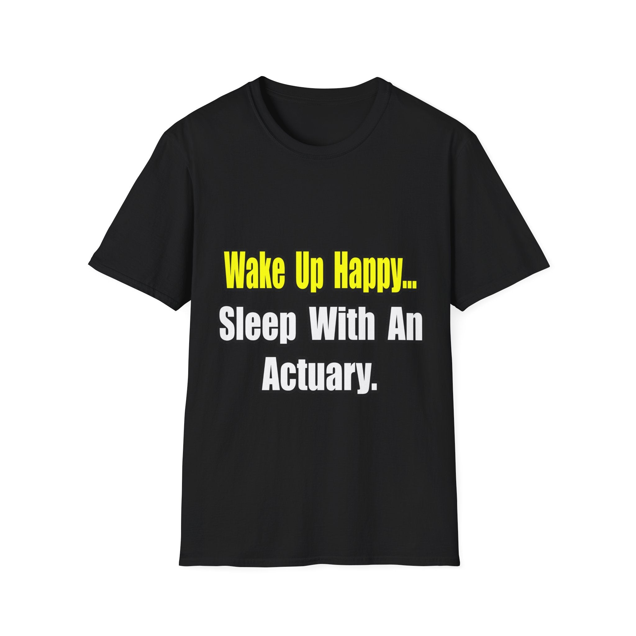 Sleep With an Actuary - Unisex Softstyle T-Shirt
