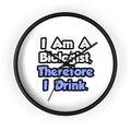 I Am A Biologist, Therefore I Drink - Wall Clock