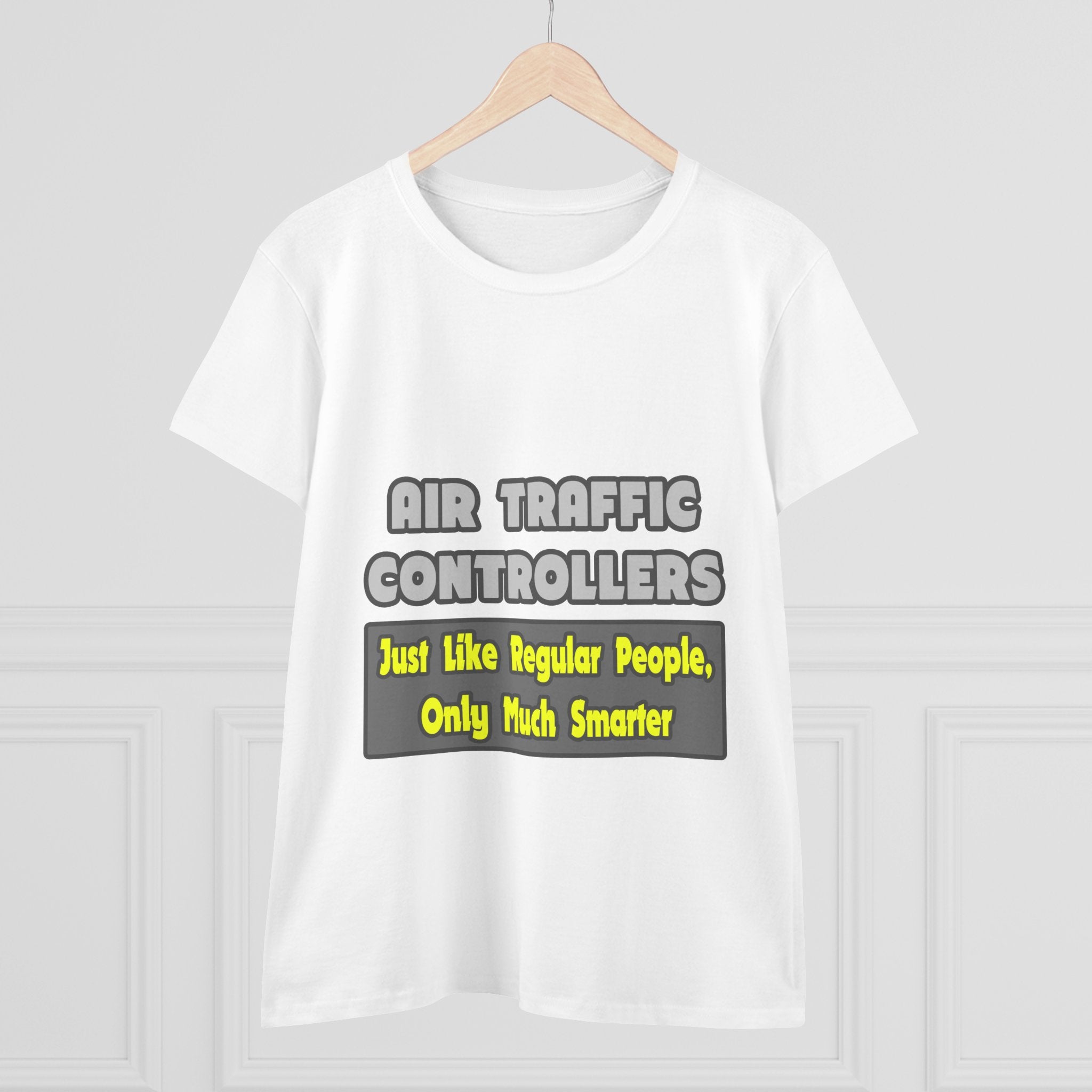 Air Traffic Controllers...Smarter - Women's Midweight Cotton Tee