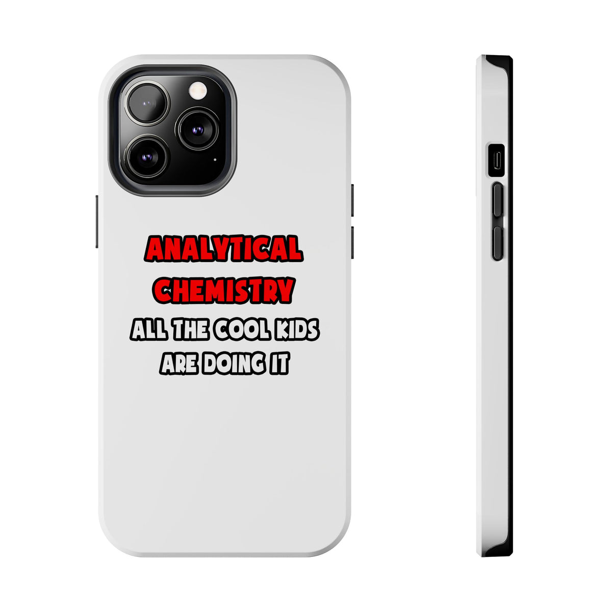 Funny Analytical Chemist Shirts - Tough Phone Cases