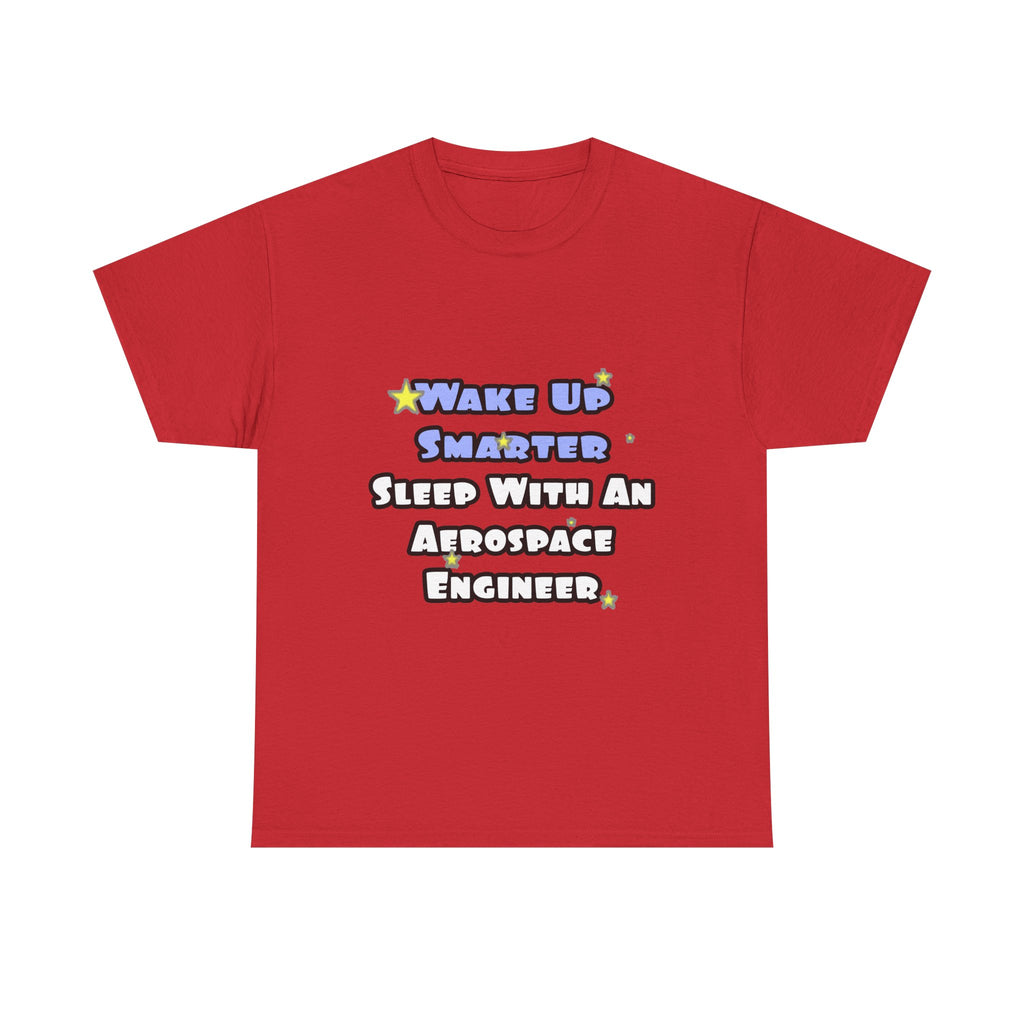 Smarter...Sleep With an Aerospace Engineer - Unisex Heavy Cotton Tee