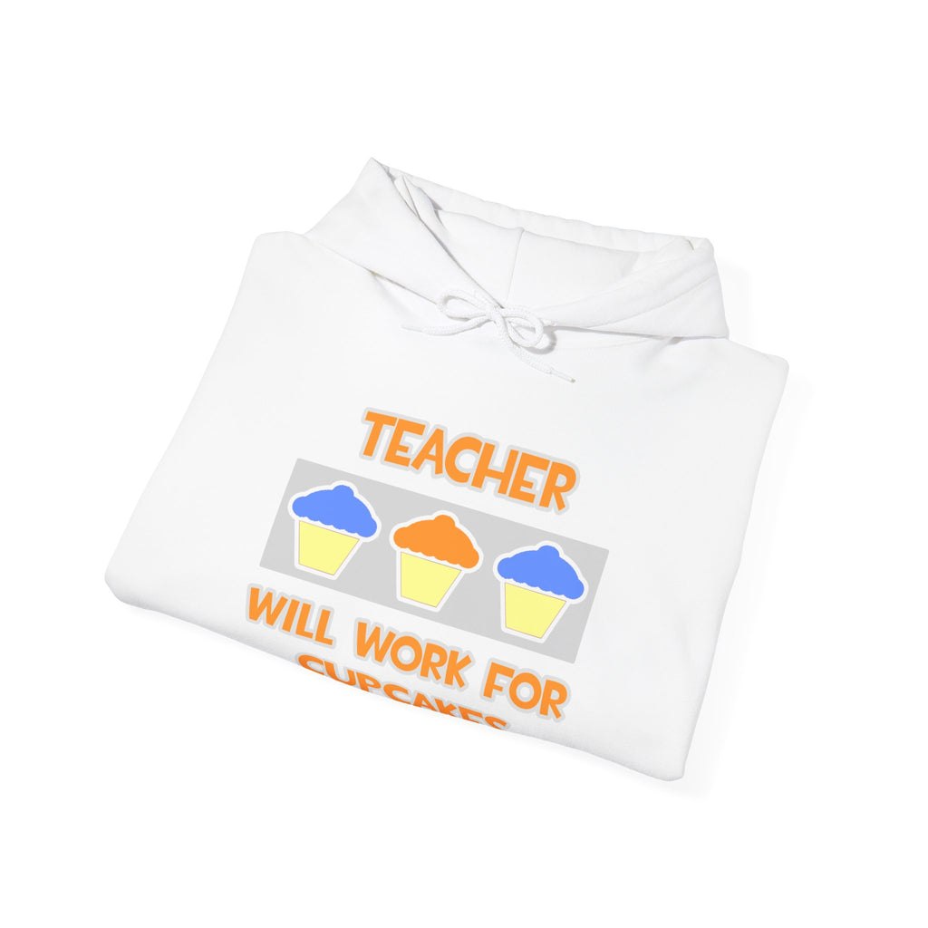 Teacher ... Will Work For Cupcakes - Unisex Heavy Blend™ Hooded Sweatshirt