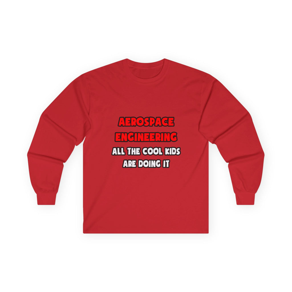 Funny Aerospace Engineer Shirts and Gifts - Unisex Ultra Cotton Long Sleeve Tee
