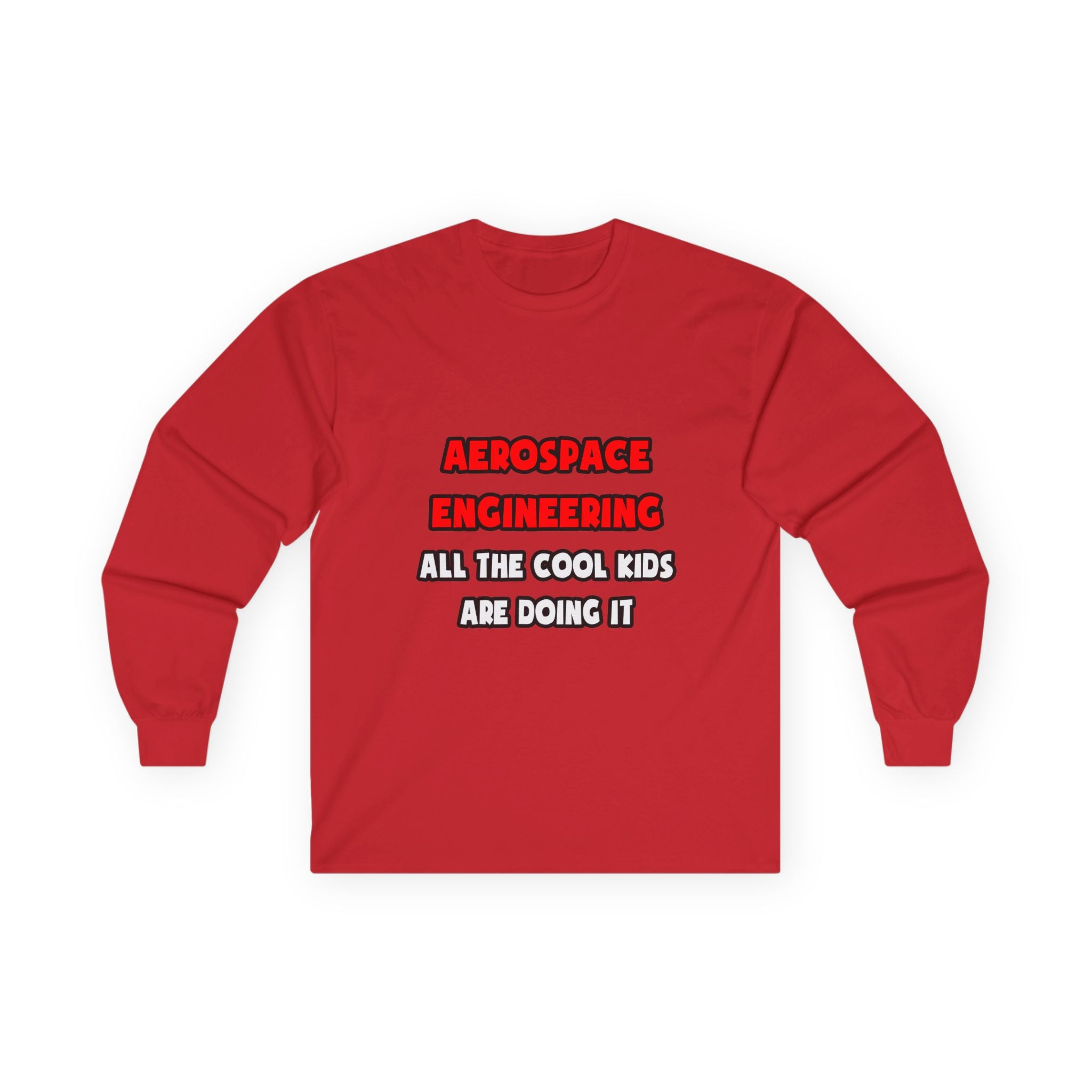 Funny Aerospace Engineer Shirts and Gifts - Unisex Ultra Cotton Long Sleeve Tee