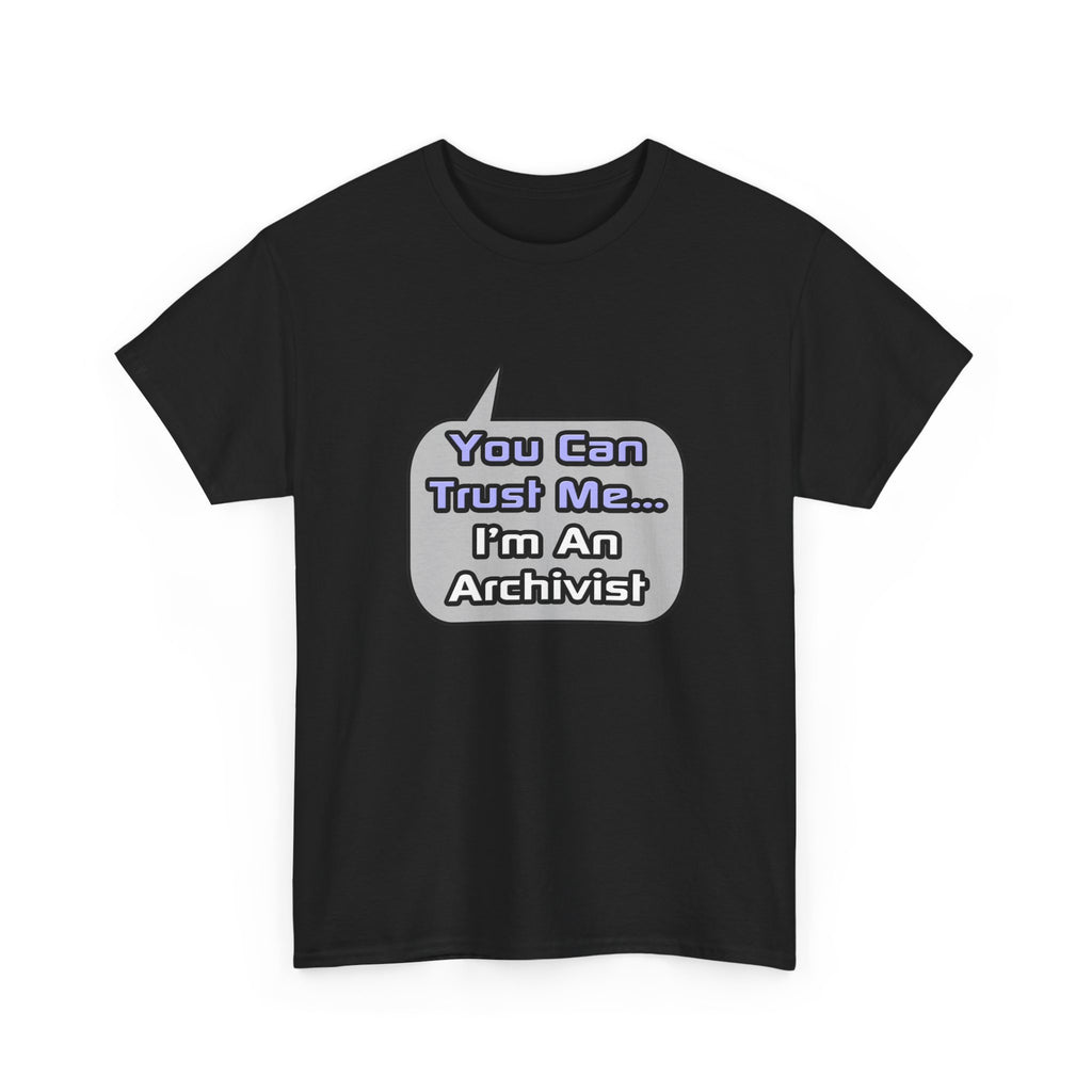 Trust Me .. I'm an Archivist - Unisex Heavy Cotton Tee
