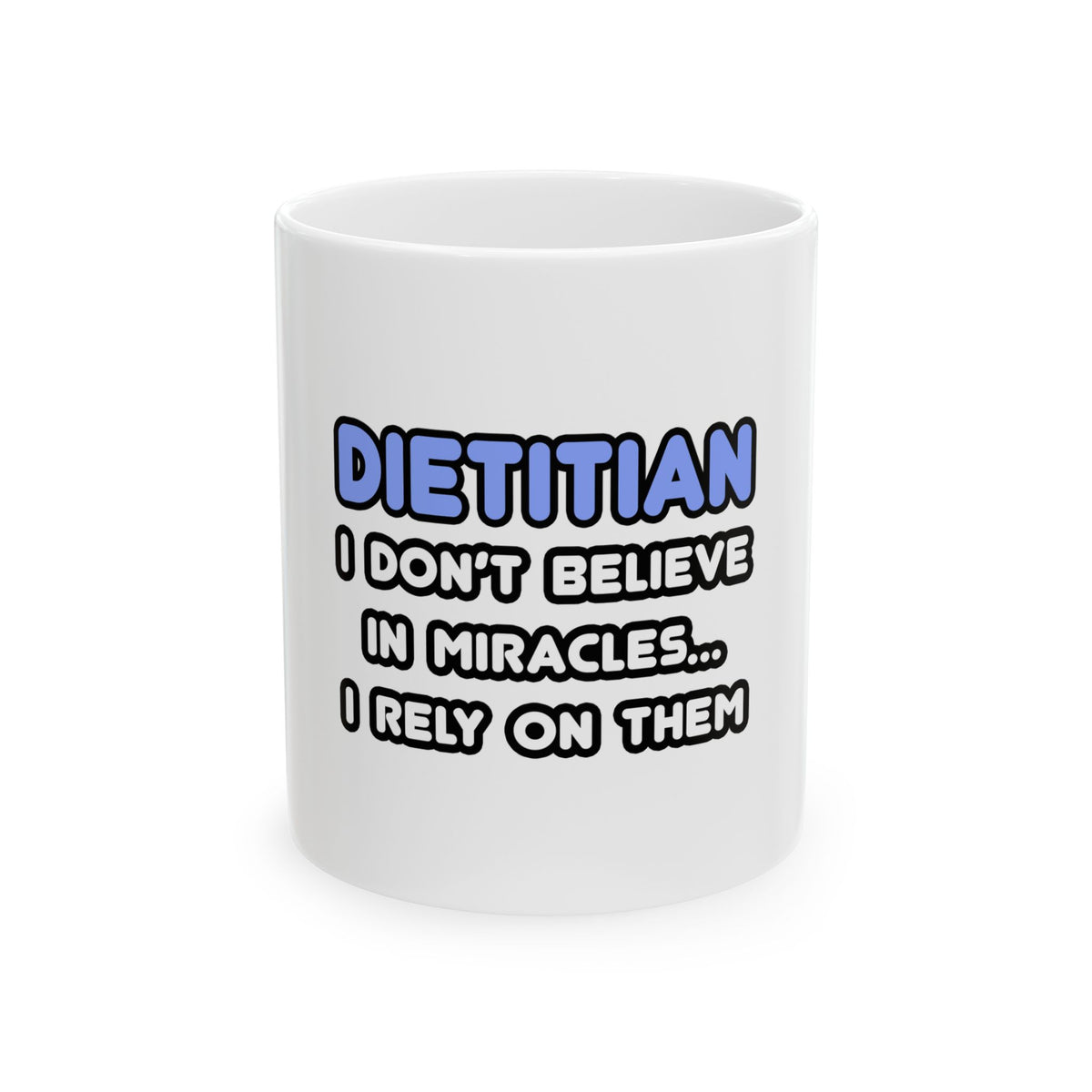 Miracles and Dietitians - Ceramic Mug, (11oz, 15oz)