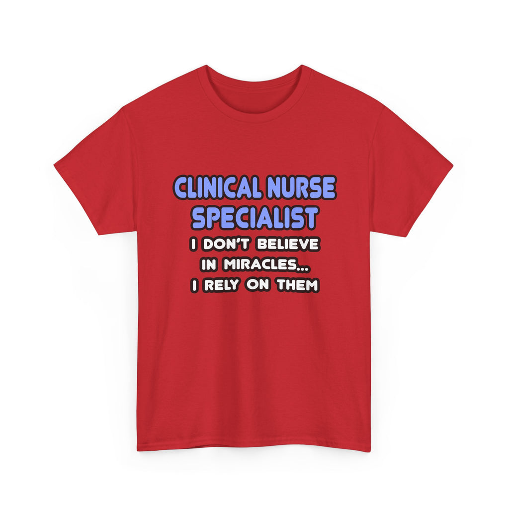 Miracles and Clinical Nurse Specialists - Unisex Heavy Cotton Tee
