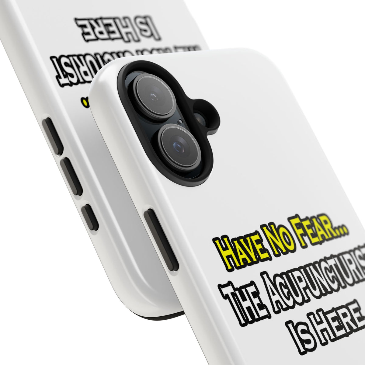 Have No Fear, Acupuncturist Is Here - Tough Phone Cases