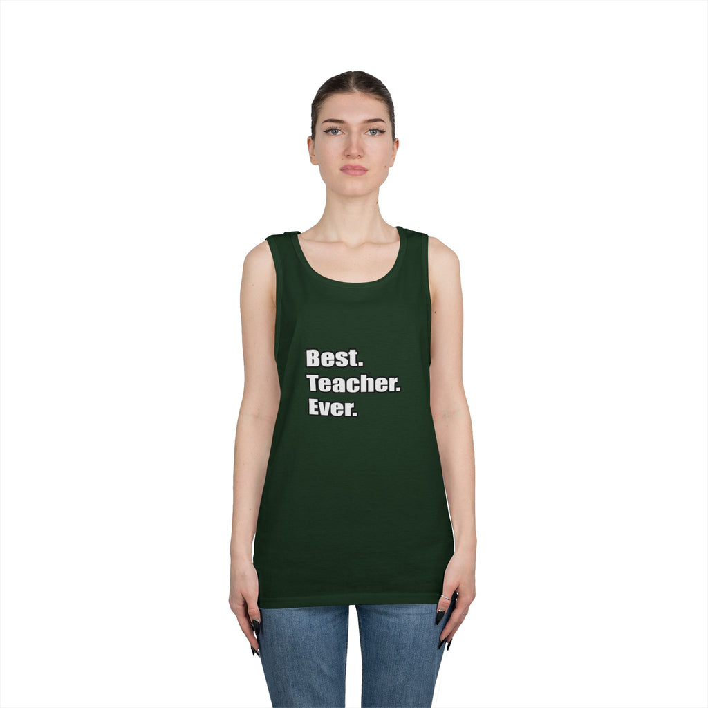 best teacher ever - Unisex Heavy Cotton Tank Top