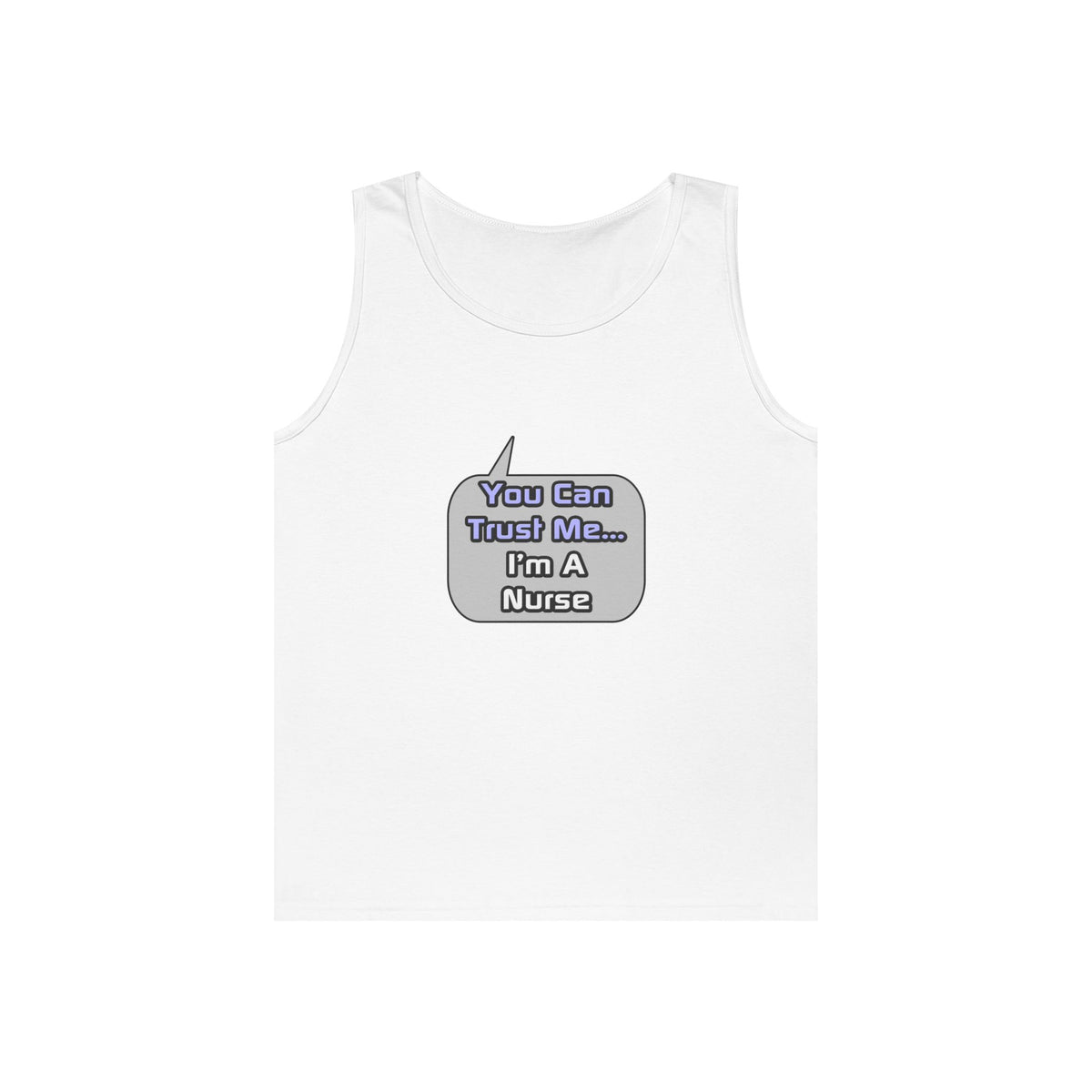Trust Me .. I'm a Nurse - Unisex Heavy Cotton Tank Top