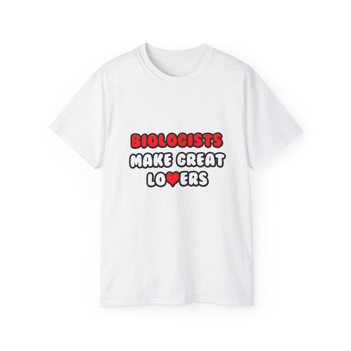 Biologists Make Great Lovers - Unisex Ultra Cotton Tee