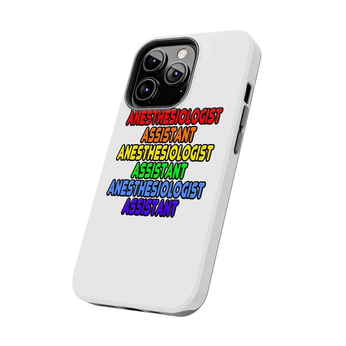 Rainbow Anesthesiologist Assistant - Tough Phone Cases