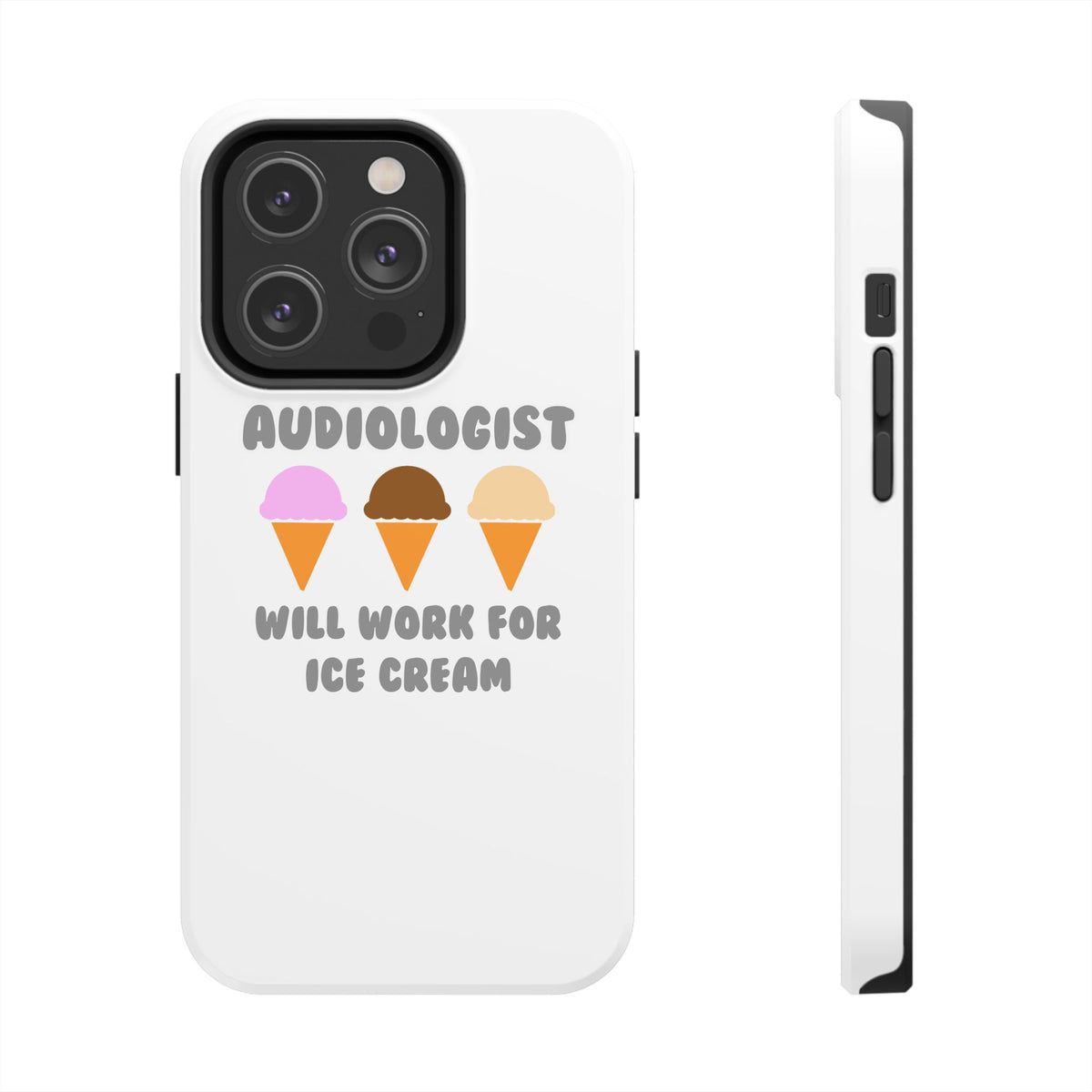 Audiologist ... Will Work For Ice Cream - Tough Phone Cases