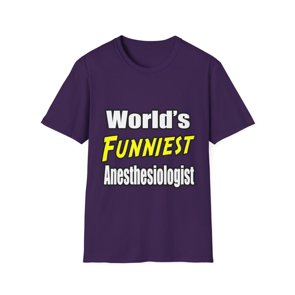 World's Funniest Anesthesiologist - Unisex Softstyle T-Shirt