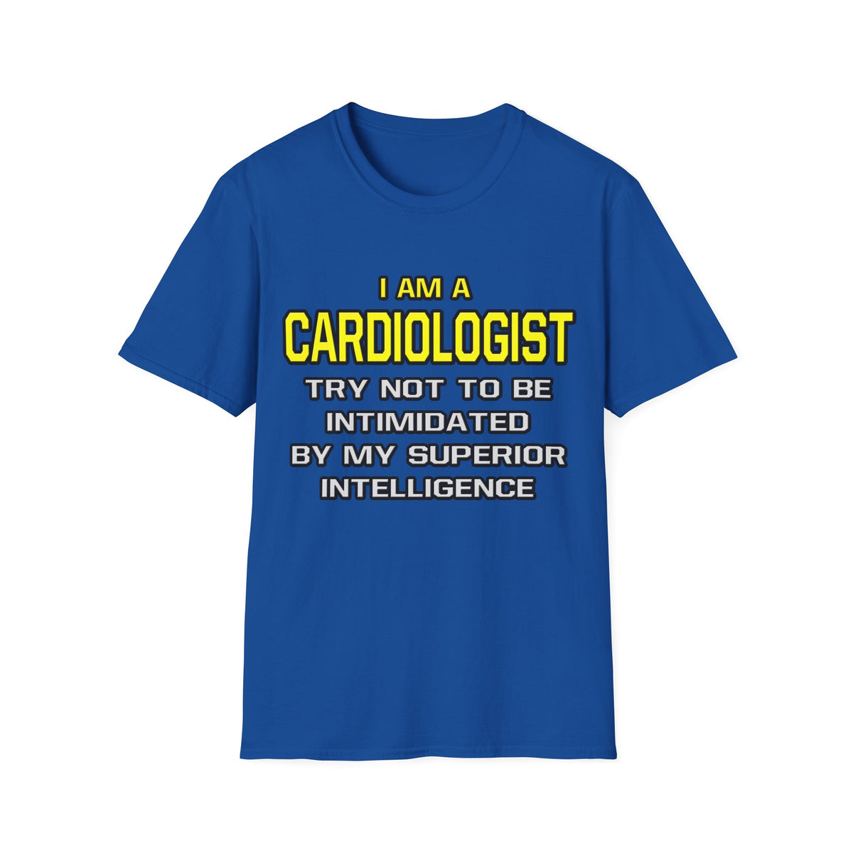Cardiologist...Superior Intelligence - Unisex Softstyle T-Shirt