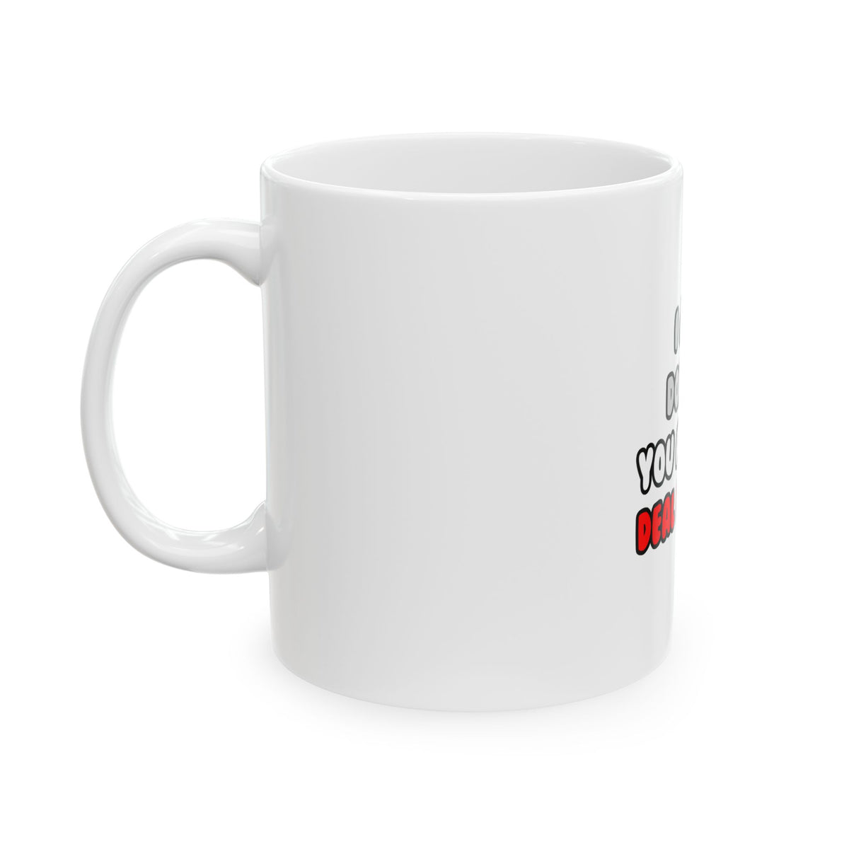 Deal With It ... Funny Doctor - Ceramic Mug, (11oz, 15oz)