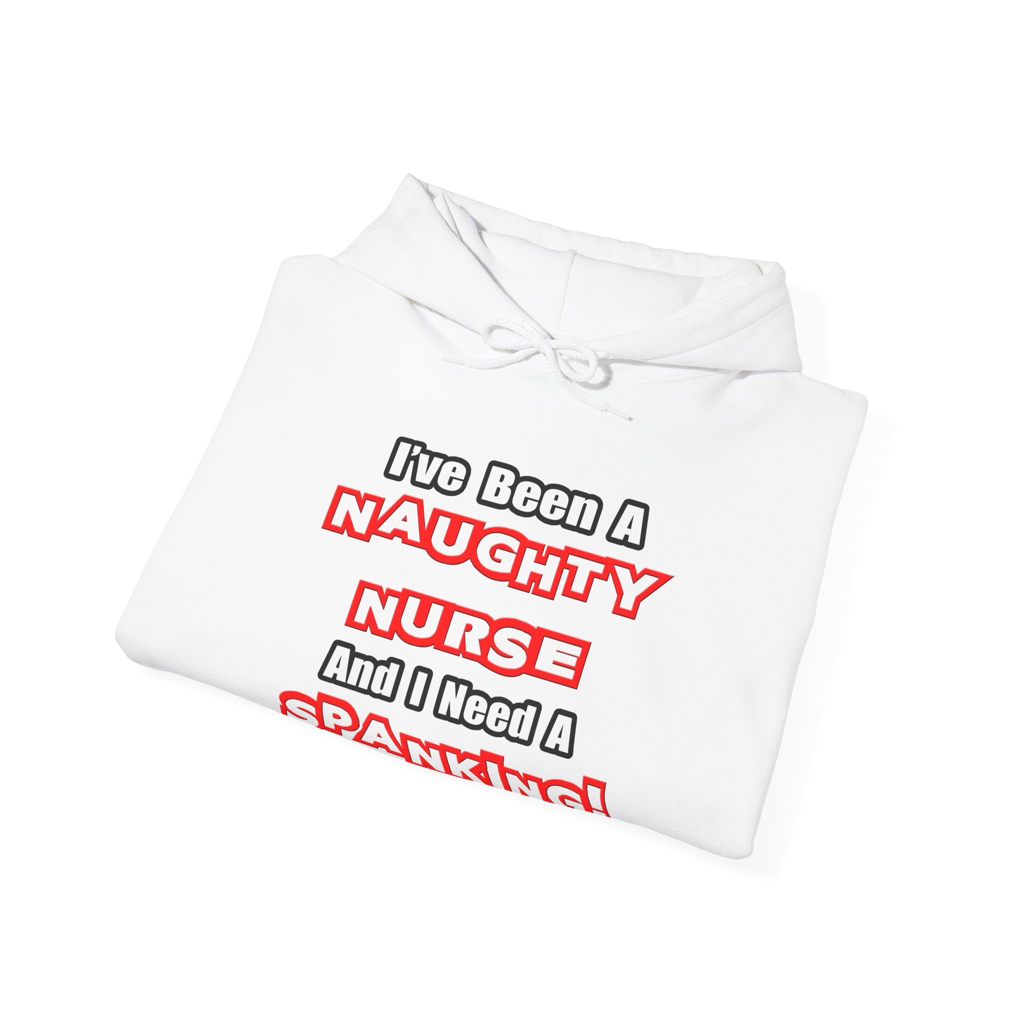 Naughty Nurse...Need a Spanking - Unisex Heavy Blend™ Hooded Sweatshirt