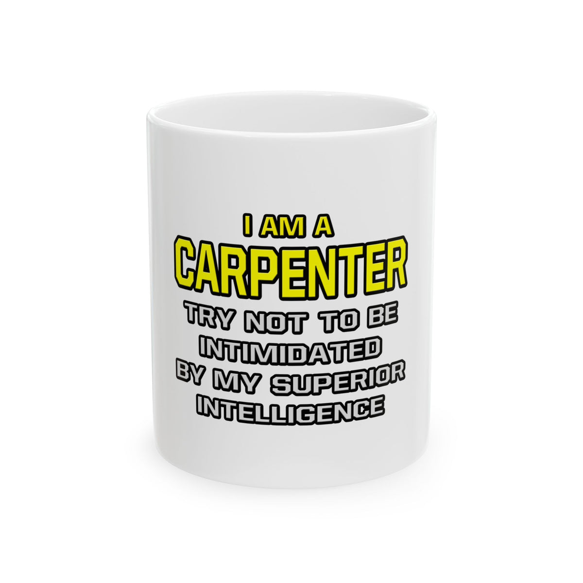 Carpenter...Superior Intelligence - Ceramic Mug, (11oz, 15oz)