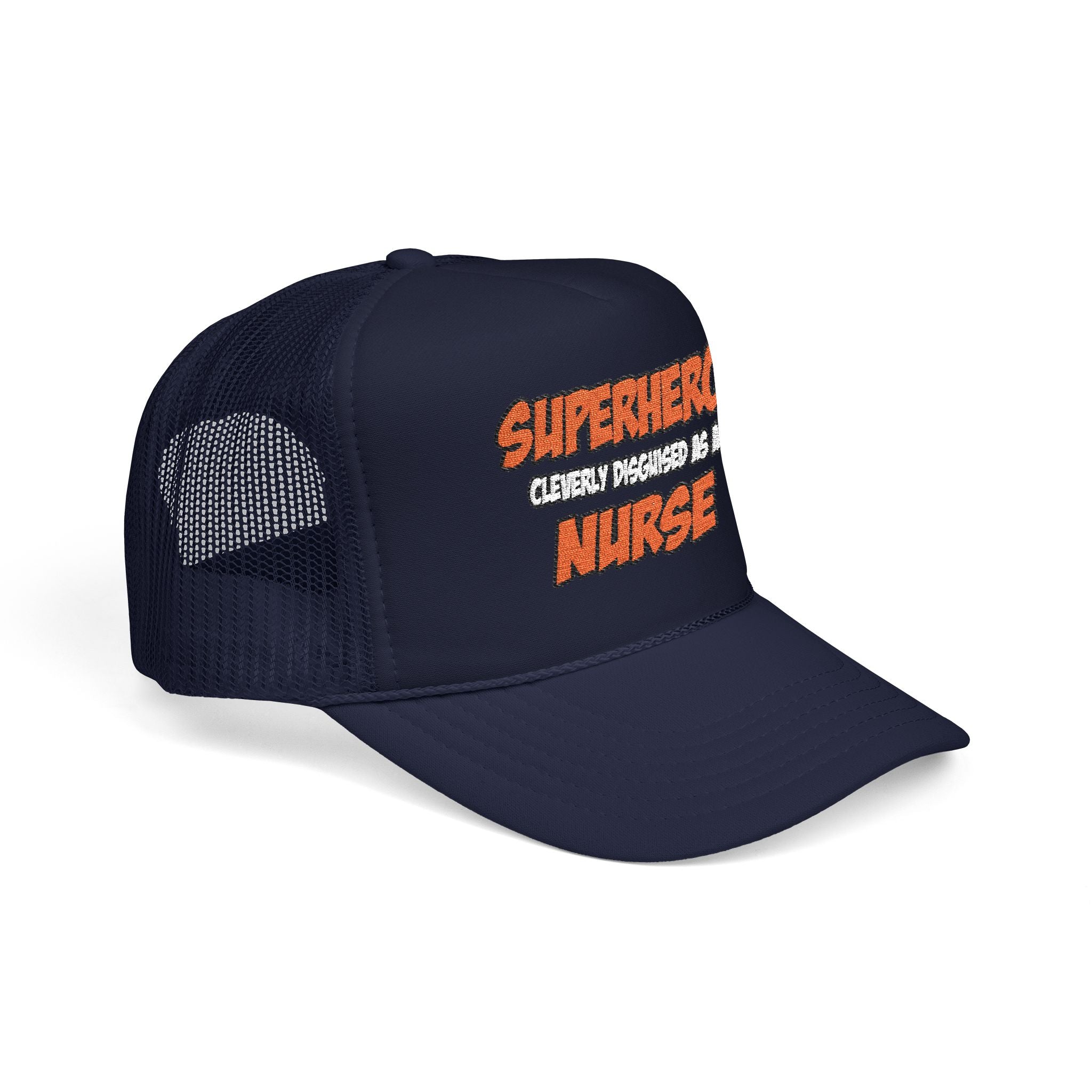 Superhero...Nurse - Foam Trucker Hat