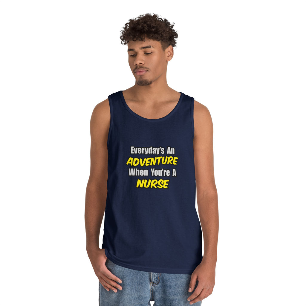 Everyday's An Adventure...Nurse - Unisex Heavy Cotton Tank Top