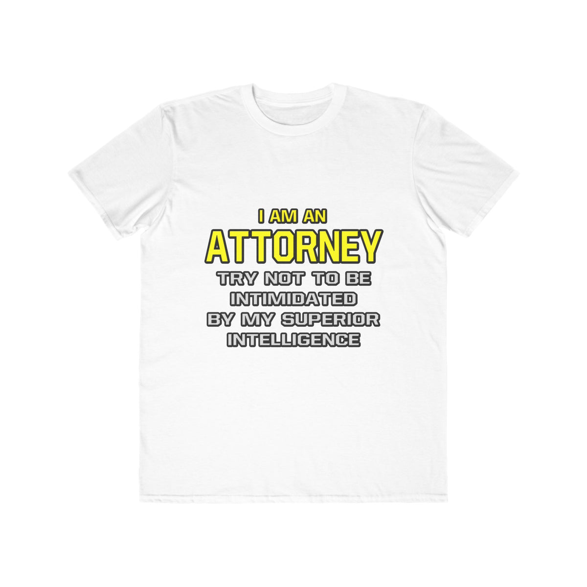 Attorney...Superior Intelligence - Men's Lightweight Fashion Tee