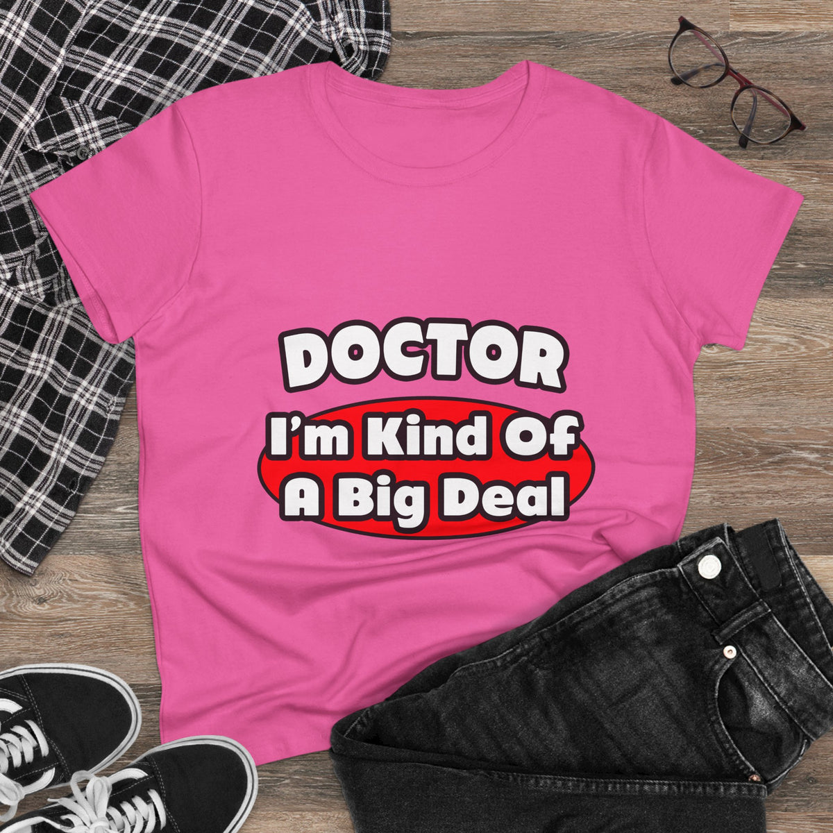 Doctor...Big Deal - Women's Midweight Cotton Tee