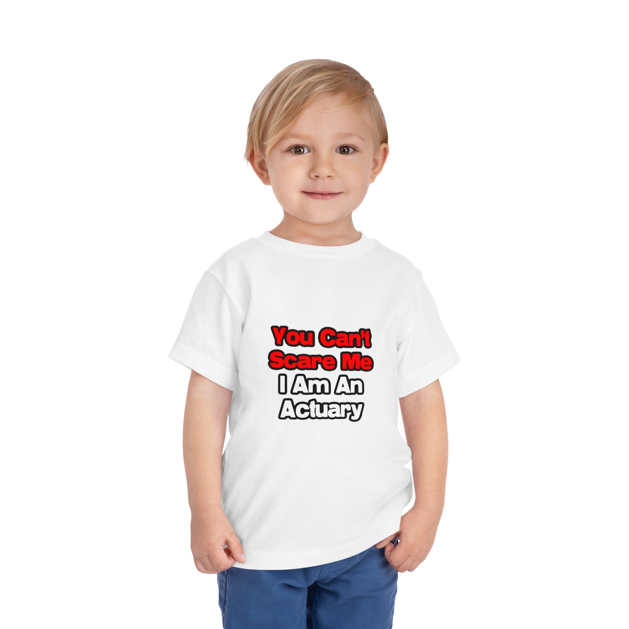 You Can't Scare Me...Actuary - Toddler Short Sleeve Tee