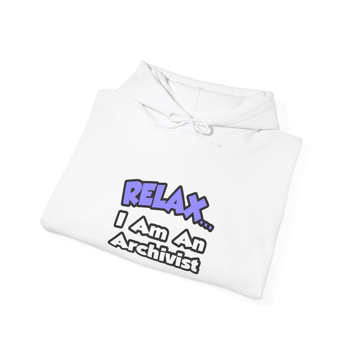 Relax ... I Am An Archivist - Unisex Heavy Blend™ Hooded Sweatshirt
