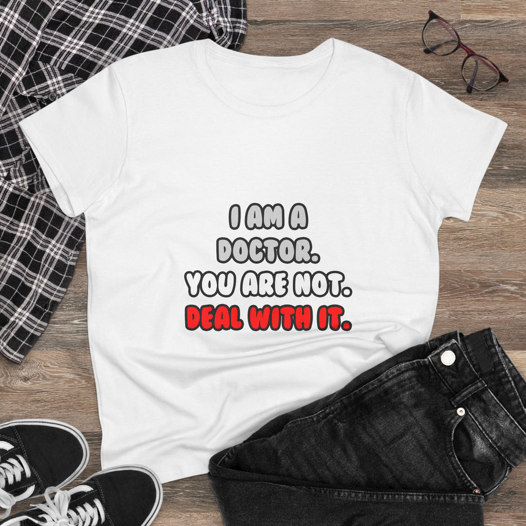 Deal With It ... Funny Doctor - Women's Midweight Cotton Tee