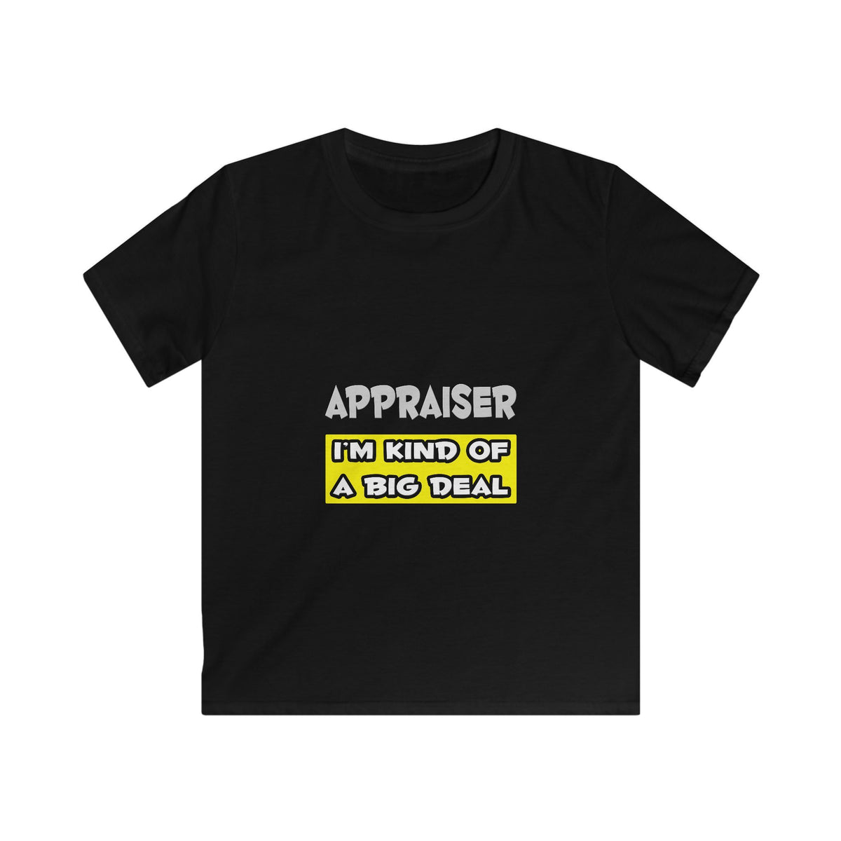 Appraiser .. I'm Kind of a Big Deal - Kids Softstyle Tee