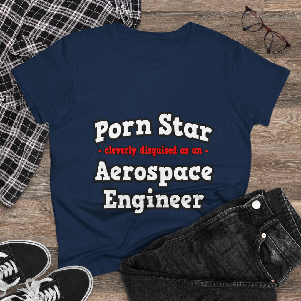 Porn Star...Aerospace Engineer - Women's Midweight Cotton Tee