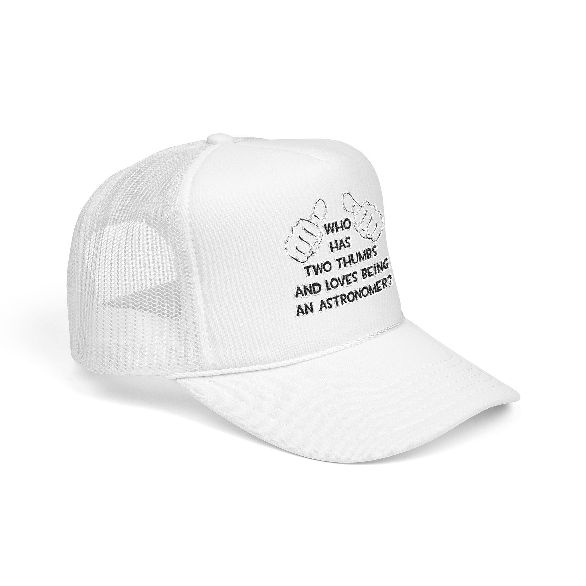 Two Thumbs and Loves Being an Astronomer - Foam Trucker Hat