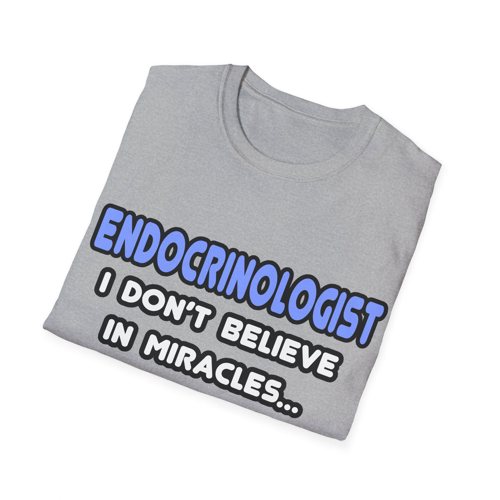 Miracles and Endocrinologists - Unisex Softstyle T-Shirt