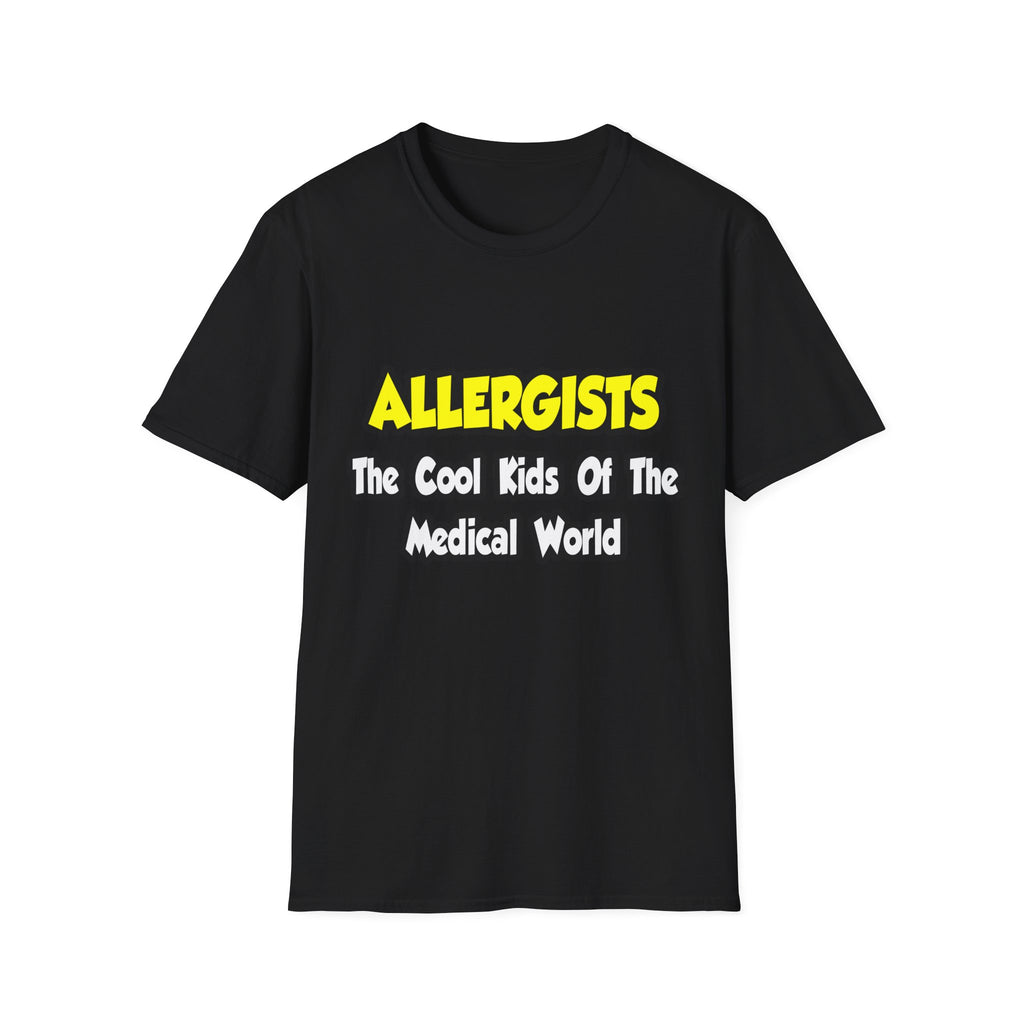 Allergists .. Cool Kids of the Medical World - Unisex Softstyle T-Shirt
