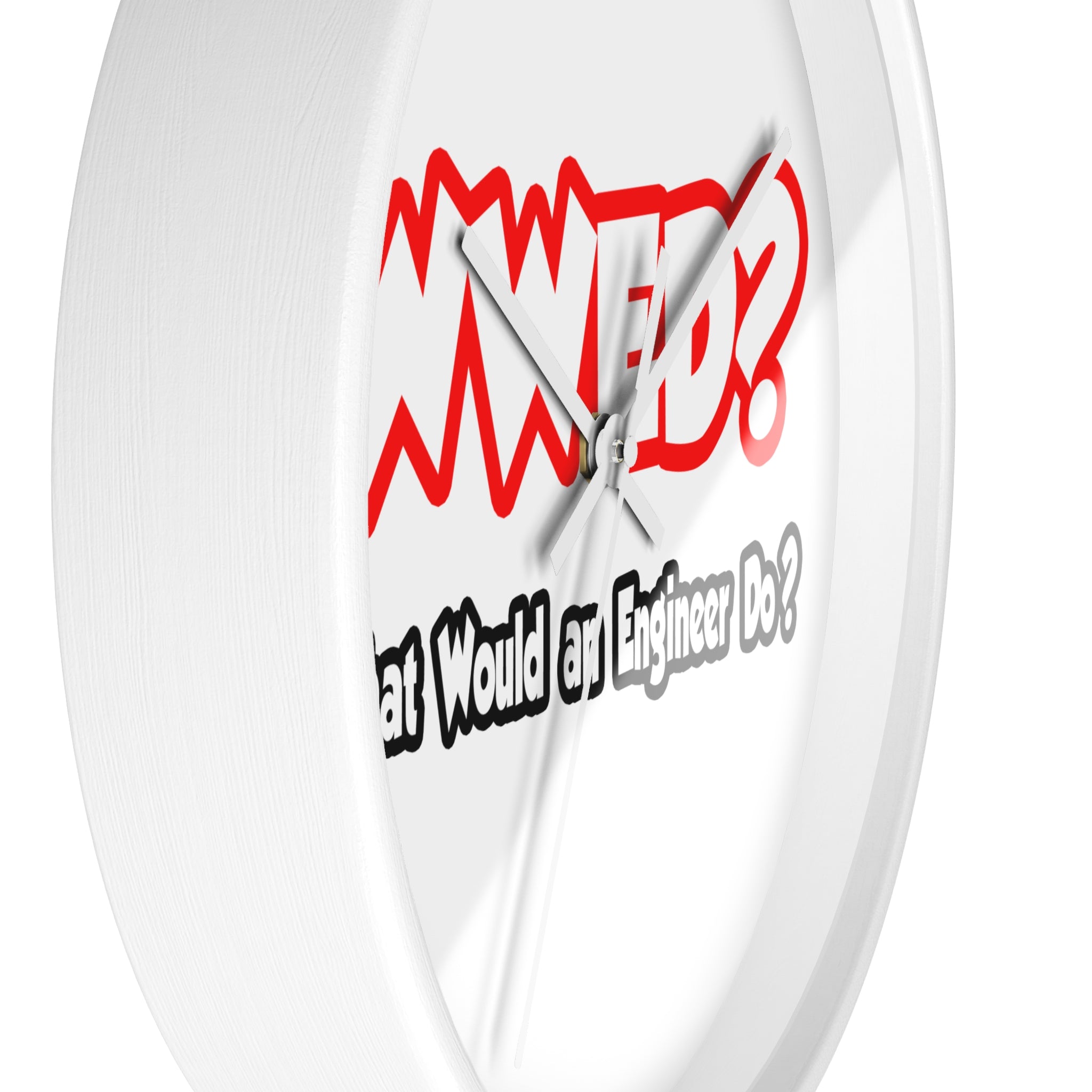 WWED...What Would an Engineer Do - Wall Clock