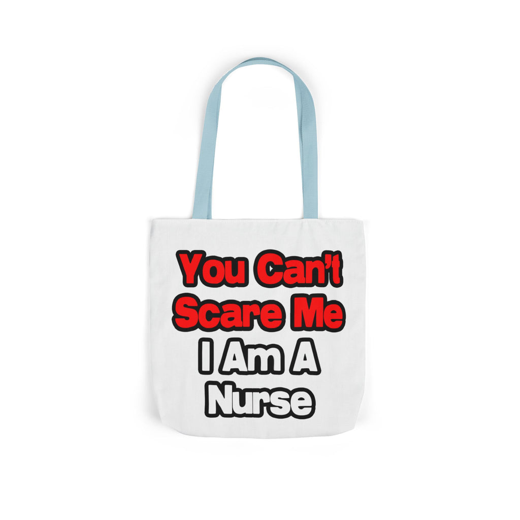 You Can't Scare Me...Nurse - Canvas Tote Bag, 5-Color Straps